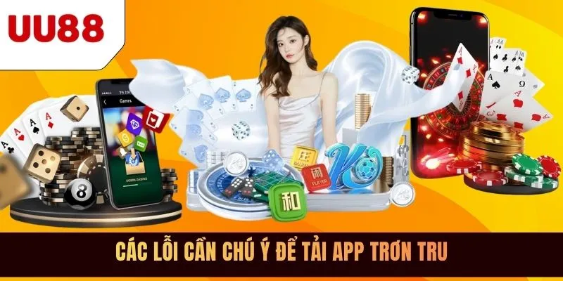 Các lỗi cần chú ý để tải app trơn tru