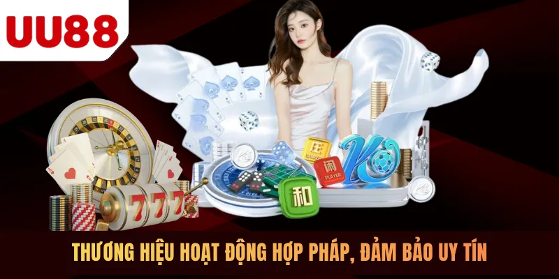 Thương hiệu hoạt động hợp pháp, đảm bảo uy tín